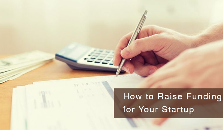 How to Raise Funding For Your Startups